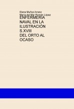 ENFERMERIA NAVAL EN LA ILUSTRACIÓN S.XVIII DEL ORTO AL OCASO