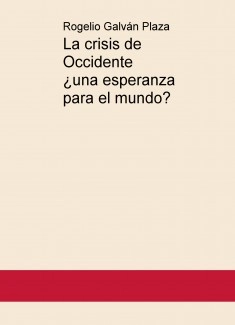 La crisis de Occidente, ¿una esperanza para el mundo?