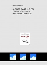 ALONSO CASTILLO "EL TIZÓN" -Capitulo II- NACE UNA LEYENDA