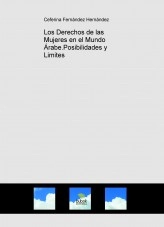 Libro Los Derechos de las Mujeres en el Mundo Árabe.Posibilidades y Limites, autor ceferina Fernandez Hernandez