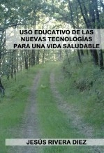 Libro USO EDUCATIVO DE LAS NUEVAS TECNOLOGÍAS PARA UNA VIDA SALUDABLE, autor zoelae
