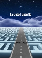 Libro La ciudad laberinto, autor REDOUANE CHOUKRI