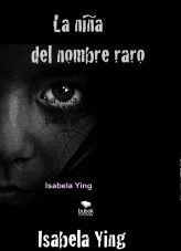 Libro La niña del nombre raro. Primera parte., autor Isabel·la Ying