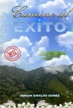 Libro Camino al Éxito, autor aggomez07