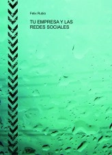 Libro TU EMPRESA Y LAS REDES SOCIALES, autor Felix Rubio Ares