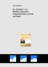 Libro EL GITANO Y LA MONJA -Episodio I- Presentaciones y primer alunizaje, autor JOSE MARIA MUNETA GOMEZ DE SEGURA