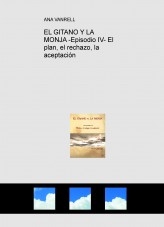 EL GITANO Y LA MONJA -Episodio IV- El plan, el rechazo, la aceptación