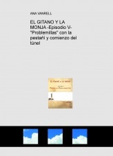 EL GITANO Y LA MONJA -Episodio V- "Problemillas" con la pestañí y comienzo del túnel