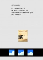 Libro EL GITANO Y LA MONJA -Episodio VII- Aurora "conoce varón" por vez primera, autor JOSE MARIA MUNETA GOMEZ DE SEGURA
