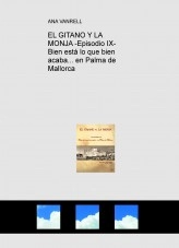 Libro EL GITANO Y LA MONJA -Episodio IX- Bien está lo que bien acaba... en Palma de Mallorca, autor JOSE MARIA MUNETA GOMEZ DE SEGURA