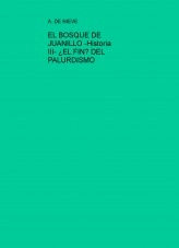 Libro EL BOSQUE DE JUANILLO -Historia III- ¿EL FIN? DEL PALURDISMO, autor JOSE MARIA MUNETA GOMEZ DE SEGURA