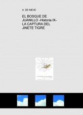 EL BOSQUE DE JUANILLO -Historia IX- LA CAPTURA DEL JINETE TIGRE
