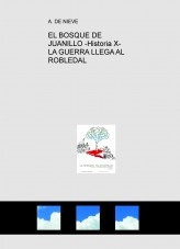 EL BOSQUE DE JUANILLO -Historia X- LA GUERRA LLEGA AL ROBLEDAL