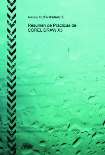 Resumen de Prácticas de COREL DRAW X3