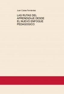 LAS RUTAS DEL APRENDIZAJE DESDE EL NUEVO ENFOQUE PEDAGOGICO