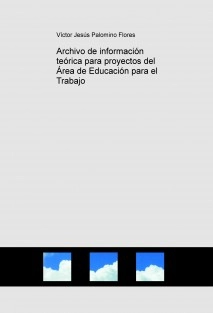 Archivo de información teórica para proyectos del Área de Educación para el Trabajo
