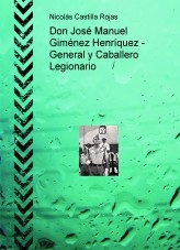 Don José Manuel Giménez Henríquez - General y Caballero Legionario