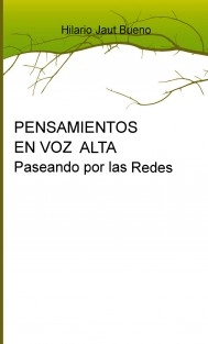 PENSAMIENTOS EN VOZ ALTA Paseando por las Redes
