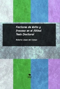 Factores de éxito y fracaso en el fútbol. Tesis Doctoral