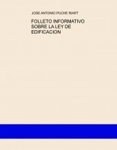 Libro FOLLETO INFORMATIVO SOBRE LA LEY DE EDIFICACION, autor Jose Antonio Puche Riart