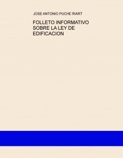 FOLLETO INFORMATIVO SOBRE LA LEY DE EDIFICACION