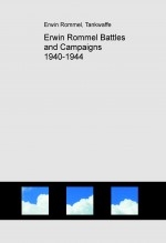 Erwin Rommel Battles and Campaigns 1940-1944