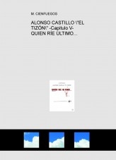 ALONSO CASTILLO "EL TIZÓN" -Capitulo V- QUIEN RÍE ÚLTIMO...