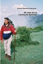 Libro Mi viaje por el Camino de Santiago, autor Antonio Martínez Rodriguez