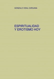 ESPIRITUALIDAD Y EROTISMO HOY