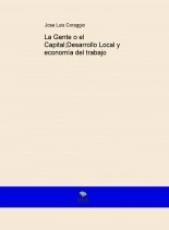 Libro La Gente o el Capital;Desarrollo Local y economía del trabajo, autor aronne