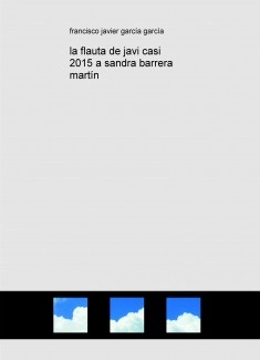 la flauta de javi casi 2015 a sandra barrera martín