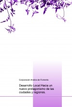 Desarrollo Local:Hacia un nuevo protagonismo de las ciudades y regiones.