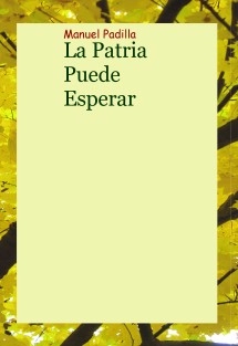La Patria Puede Esperar