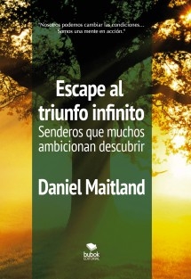 Escape al triunfo infinito Senderos que muchos ambicionan descubrir