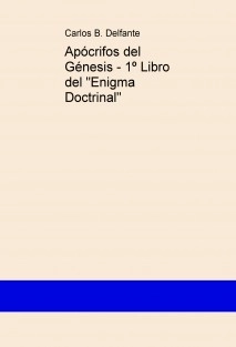 Apócrifos del Génesis - 1º Libro del "Enigma Doctrinal"