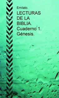 LECTURAS DE LA BIBLIA. Cuaderno 1. Génesis.