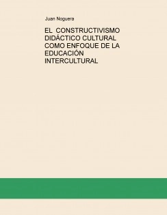 EL CONSTRUCTIVISMO DIDÁCTICO CULTURAL COMO ENFOQUE DE LA EDUCACIÓN INTERCULTURAL