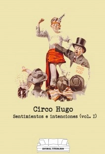 Circo Hugo – Sentimientos e intenciones (vol. I)