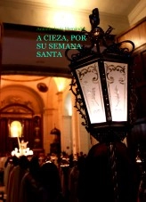 Libro A Cieza, por su Semana Santa, autor Antonio Jesús Hernández Alba