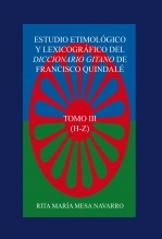 Libro ESTUDIO ETIMOLÓGICO Y LEXICOGRÁFICO DEL DICCIONARIO GITANO DE FRANCISCO QUINDALÉ (TOMO III), autor Mesa Navarro, Rita Maria