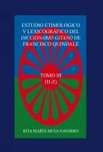 Libro ESTUDIO ETIMOLÓGICO Y LEXICOGRÁFICO DEL DICCIONARIO GITANO DE FRANCISCO QUINDALÉ (TOMO III), autor Rita Maria Mesa Navarro