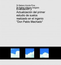 Evaluación y Actualización del primer estudio de suelos realizado en el ingenio "Don Pablo Machado"