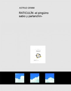 RATICULÍN -el pingüino sabio y parlanchín-