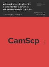 Libro Administración de alimentos y tratamientos a personas dependientes en el domicilio, autor Ministerio de Educación y Formación Profesional