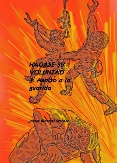 HAGASE SU VOLUNTAD. 3. Asalto a la guarida