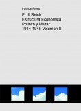 El III Reich Estructura Economica, Politica y Militar 1914-1945 Volumen II