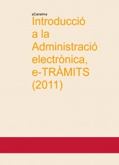 Introducció a la Administració electrònica, e-TRÀMITS (2011) - aCanelma