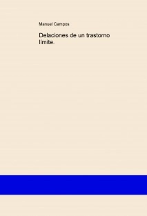 Delaciones de un trastorno límite.