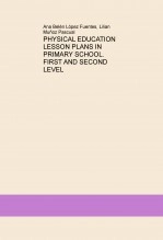 Libro PHYSICAL EDUCATION LESSON PLANS IN PRIMARY SCHOOL. FIRST AND SECOND LEVEL, autor LILIAN MUÑOZ PASCUAL