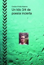 Un kilo 3/4 de poesía incierta